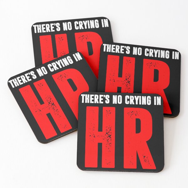 Item preview, There's No Crying in HR designed and sold by karnikavoriz.