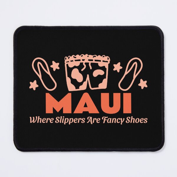 Item preview, Maui Where Slippers Are Fancy Shoes Funny Maui designed and sold by Sachie's Studio.