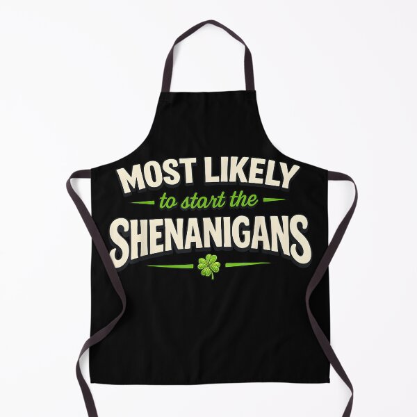 Item preview, Most Likely to Start the Shenanigans designed and sold by HUTEND.