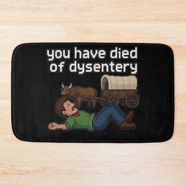 Item preview, You Have Died of Dysentery Funny Meme designed and sold by TernEdge.