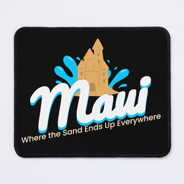 Item preview, Maui Where the Sand Ends Up Funny Maui designed and sold by Sachie's Studio.