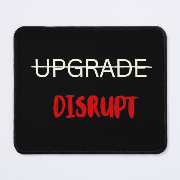 Item preview, Don’t Upgrade, Disrupt – Bold Entrepreneur Mindset Quote, Startup Motivation designed and sold by ipot.