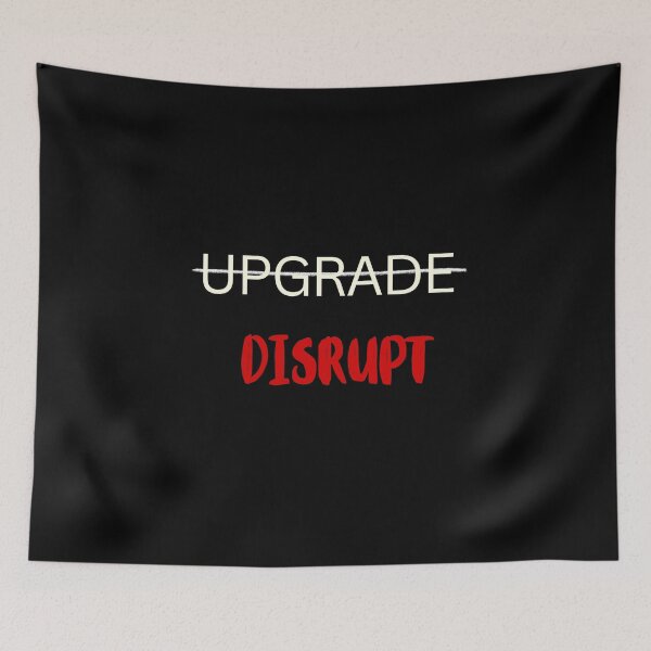Item preview, Don’t Upgrade, Disrupt – Bold Entrepreneur Mindset Quote, Startup Motivation designed and sold by ipot.