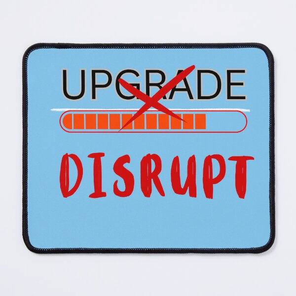 Item preview, Don’t Upgrade, Disrupt – Bold Entrepreneur Mindset Quote, Startup Motivation designed and sold by ipot.