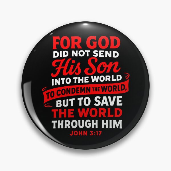 Item preview, John 3:17 God Sent His Son Into The World To Save It Not To Condemn It designed and sold by plushism.