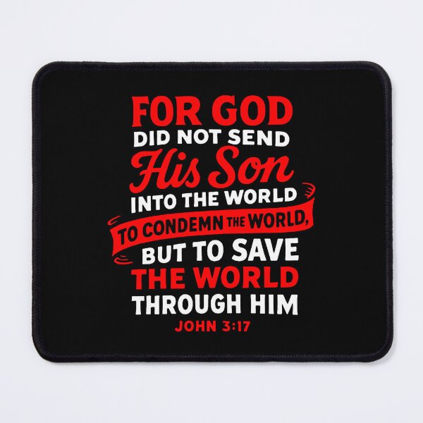 Item preview, John 3:17 God Sent His Son Into The World To Save It Not To Condemn It designed and sold by plushism.