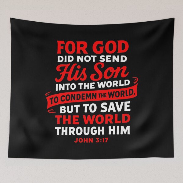 Item preview, John 3:17 God Sent His Son Into The World To Save It Not To Condemn It designed and sold by plushism.