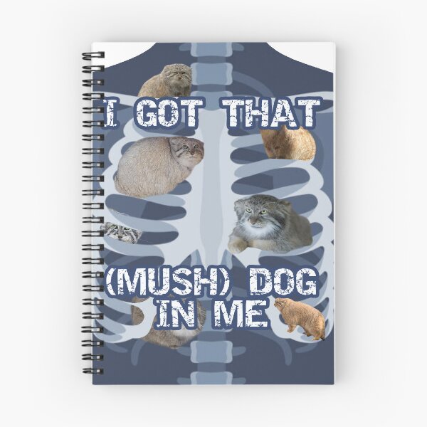 Item preview, Got That (Mush) Dog In Me designed and sold by Manul-halla.