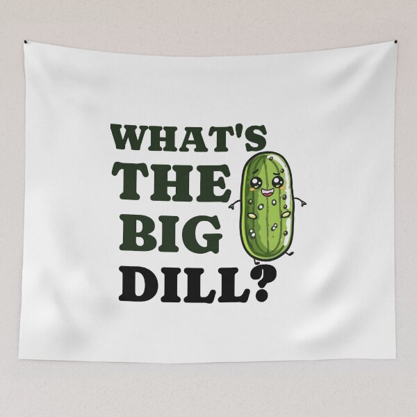Item preview, What's the big dill? designed and sold by dgutpro87.