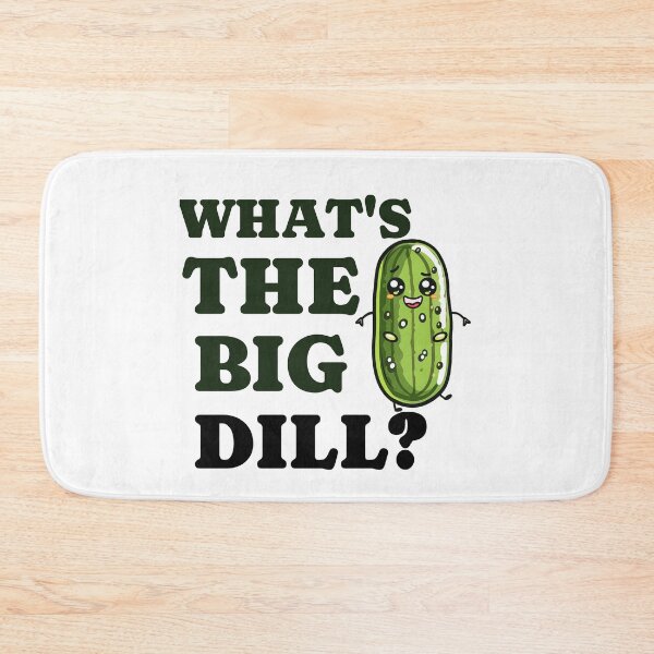 Item preview, What's the big dill? designed and sold by dgutpro87.