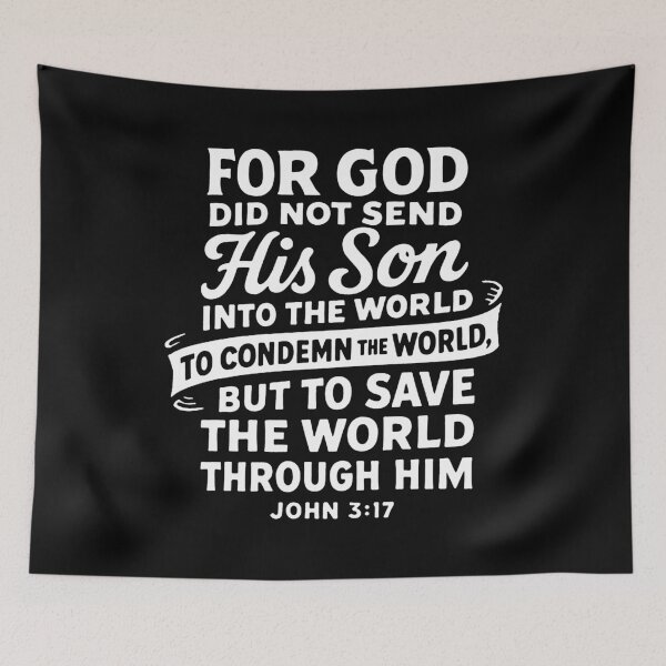 Item preview, John 3:17 God Sent His Son Into The World To Save It Not To Condemn It designed and sold by plushism.