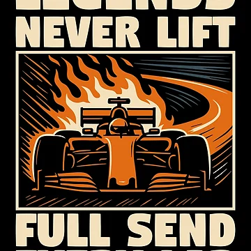 Artwork thumbnail, Legends Never Lift Full Send F1 Racing by RAS-77