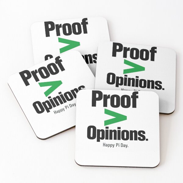 Item preview, Proof > Opinions. Happy Pi Day. Math Logic Science STEM Mathematician Gift designed and sold by Pawsome Quotes.