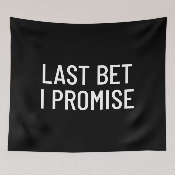 Item preview, Last Bet I Promise Sports Betting designed and sold by sarkar-art.