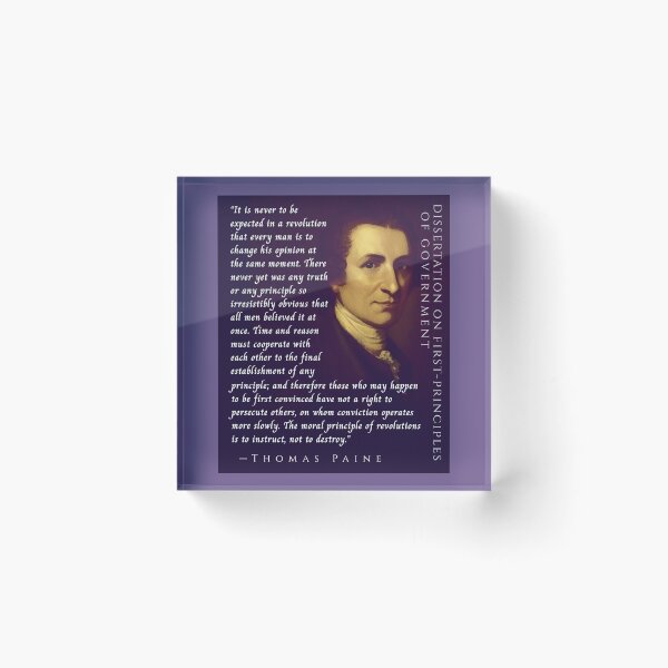 Item preview, Thomas Paine quote: It is never to be expected in a revolution that every man is to change his opinion at the same moment. designed and sold by artbleed.