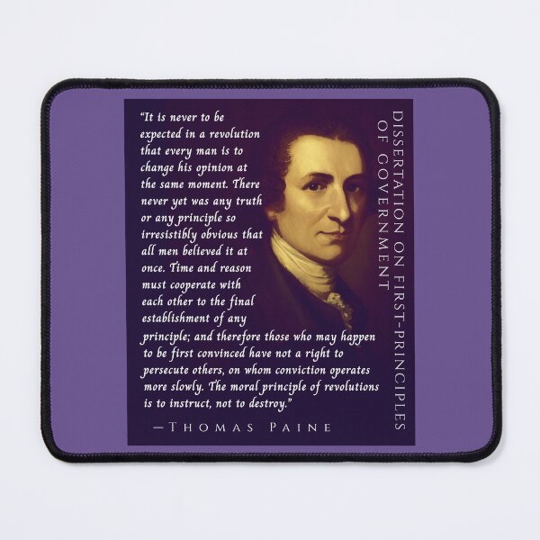 Item preview, Thomas Paine quote: It is never to be expected in a revolution that every man is to change his opinion at the same moment. designed and sold by artbleed.