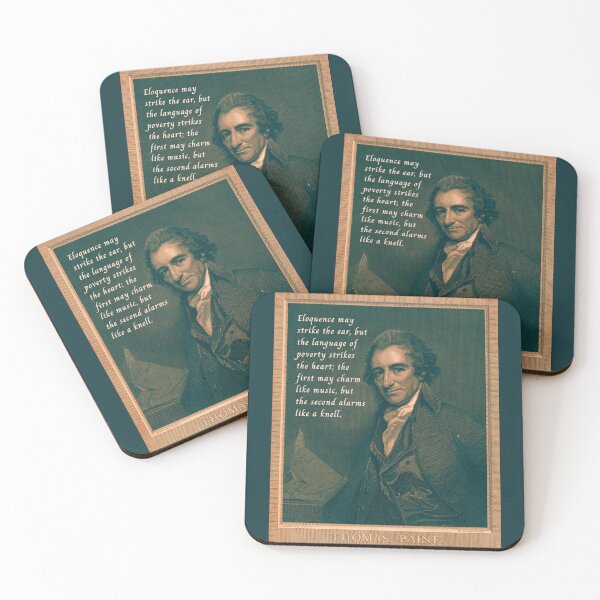Item preview, Thomas Paine quote: Eloquence may strike the ear, but the language of poverty strikes the heart; the first may charm like music, but the second alarms like a knell. designed and sold by artbleed.