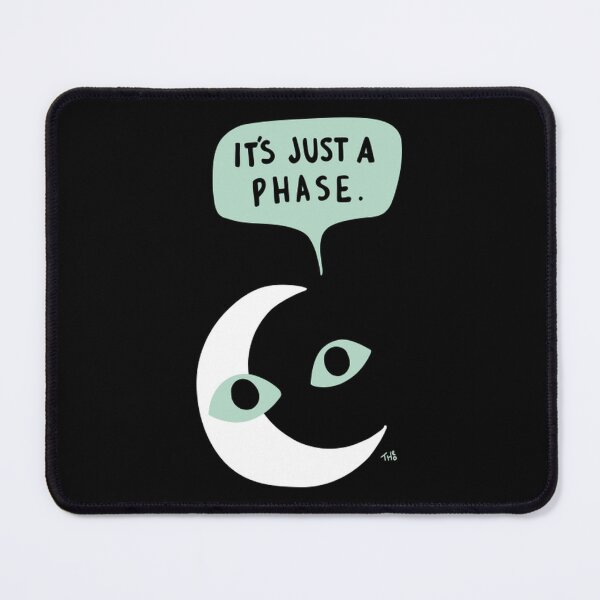 Item preview, Its Just A Phase designed and sold by ThatTheoHall.