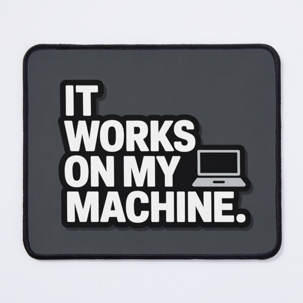 Item preview, It Works On My Machine Developer Humor designed and sold by CodeChai-Studio.