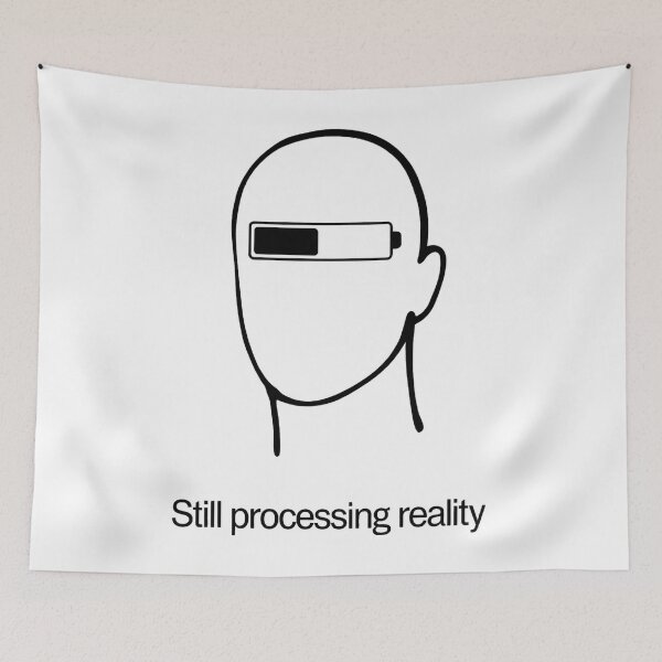 Item preview, Still processing reality designed and sold by SignumShop.