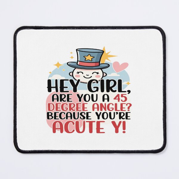 Item preview, Hey Girl Are You A 45 Degree Angle Acute-y Math Pun T-Shirt designed and sold by Sushikidsntod.