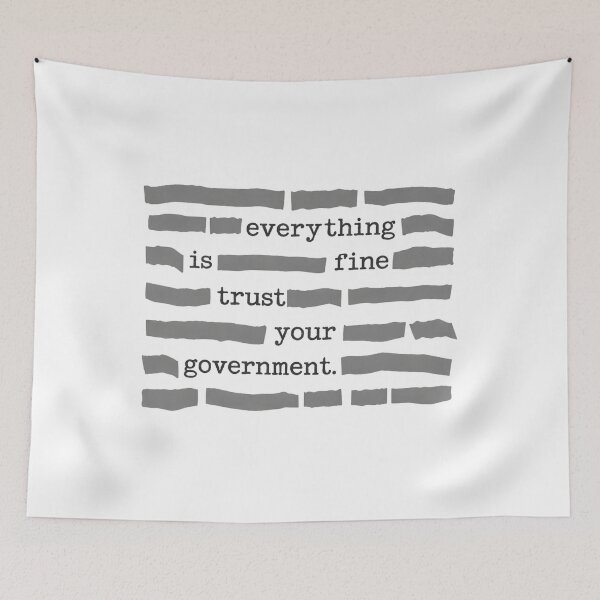 Item preview, Everything Is Fine Trust Your Government designed and sold by CLOUDYMOODS.