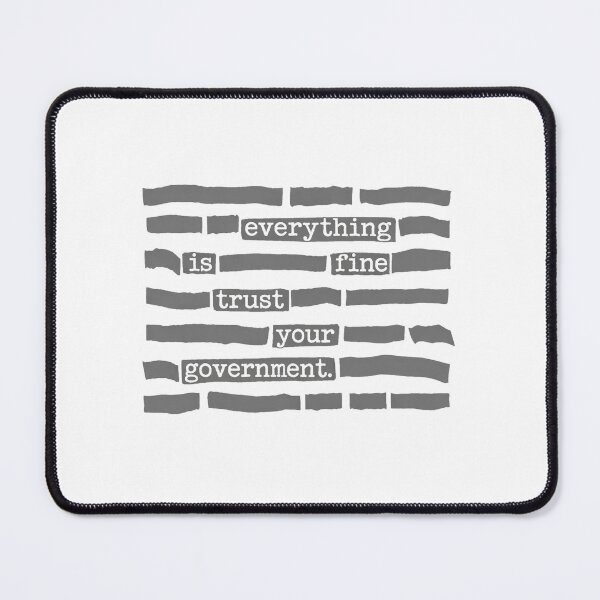 Item preview, Everything Is Fine Trust Your Government designed and sold by CLOUDYMOODS.