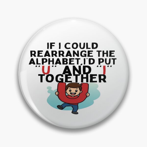 Item preview, If I Could Rearrange The Alphabet I'd Put U and I Together Pun T-Shirt designed and sold by Sushikidsntoddlers.