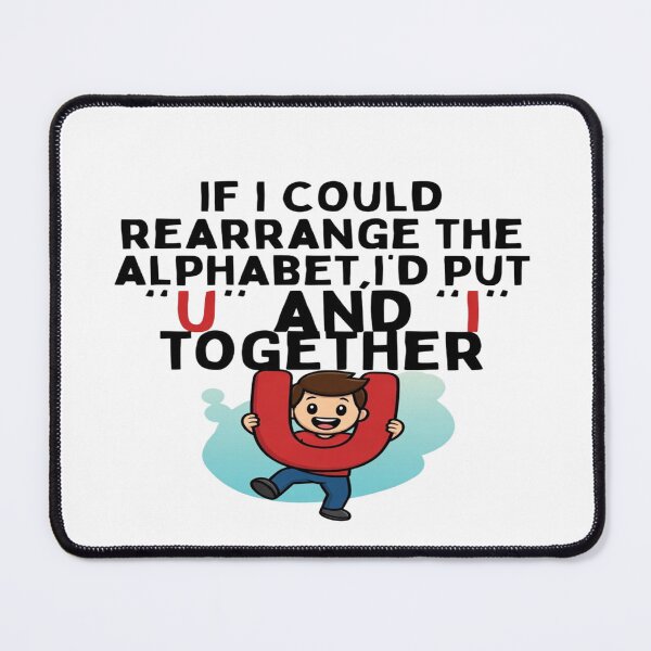 Item preview, If I Could Rearrange The Alphabet I'd Put U and I Together Pun T-Shirt designed and sold by Sushikidsntoddlers.