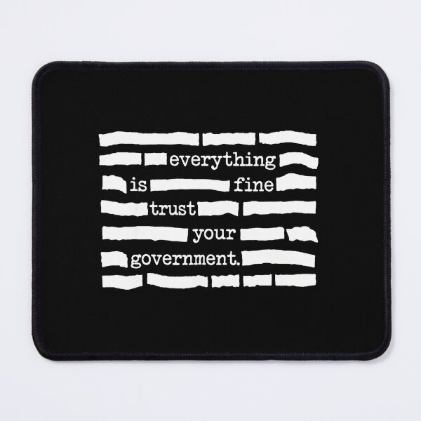 Item preview, Everything Is Fine Trust Your Government designed and sold by CLOUDYMOODS.