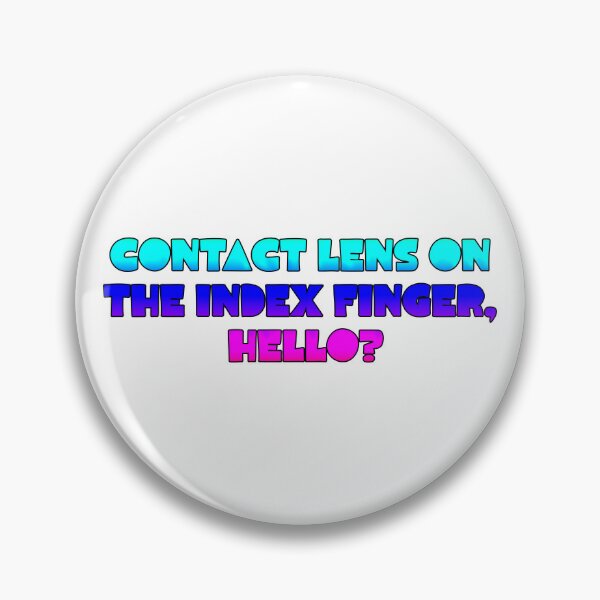 Item preview, Contact Lens On The Index Finger, Hello? designed and sold by GeoGoose.