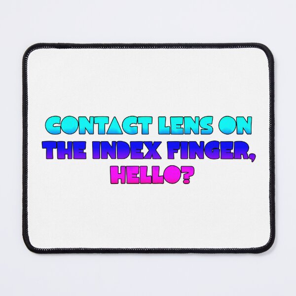 Item preview, Contact Lens On The Index Finger, Hello? designed and sold by GeoGoose.