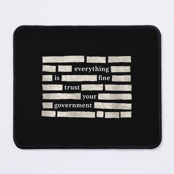 Item preview, Everything Is Fine Trust Your Government designed and sold by CLOUDYMOODS.