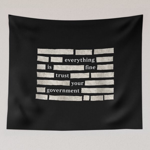 Item preview, Everything Is Fine Trust Your Government designed and sold by CLOUDYMOODS.