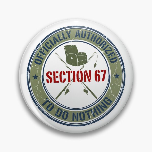 Item preview, Section 67 Officially Authorized To Do Nothing - Retirement Age 67 Gift designed and sold by Luminari Creations.
