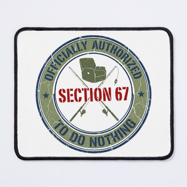 Item preview, Section 67 Officially Authorized To Do Nothing - Retirement Age 67 Gift designed and sold by Luminari Creations.