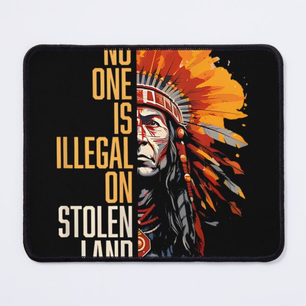 Item preview, NO ONE IS ILLEGAL ON STOLEN LAND - Indigenous Rights Advocate designed and sold by Joneneee.