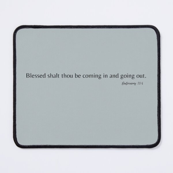 Item preview, Blessed shalt thou be coming in and going out. Deuteronomy 28:6 designed and sold by sharefaith.