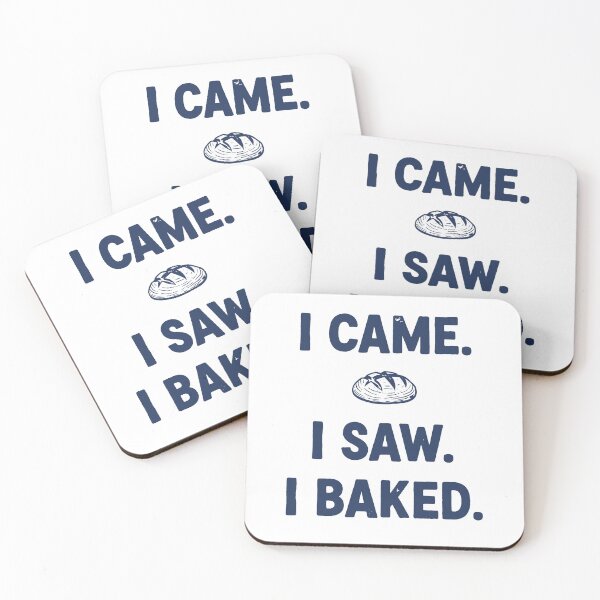 Item preview, I Came I Saw I Baked Sourdough Bread Baking designed and sold by LuminOrb.