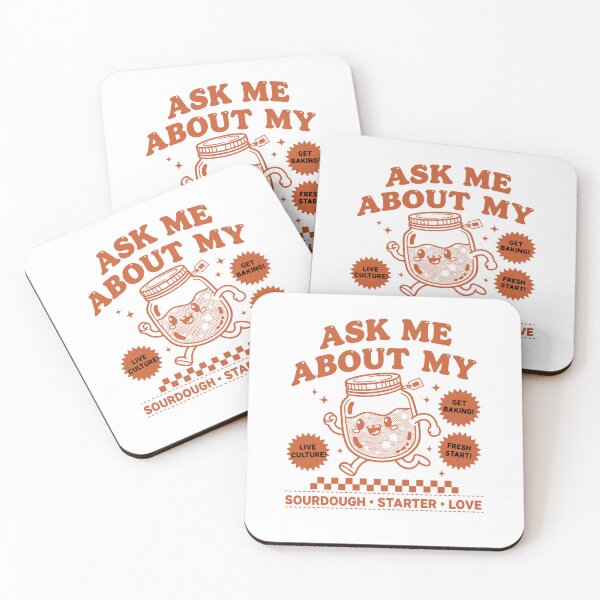 Item preview, sourdough Baking Ask Me About My Sourdough Starter designed and sold by LuminOrb.