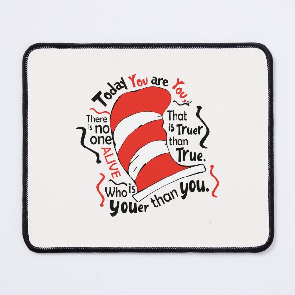 Item preview, Today You Are You Who Is Youer Than You, Cat In The Hat,Read Across America designed and sold by PixelRag.