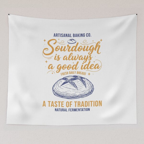 Item preview, Sourdough Is Always A Good Idea Bread Baking designed and sold by LuminOrb.