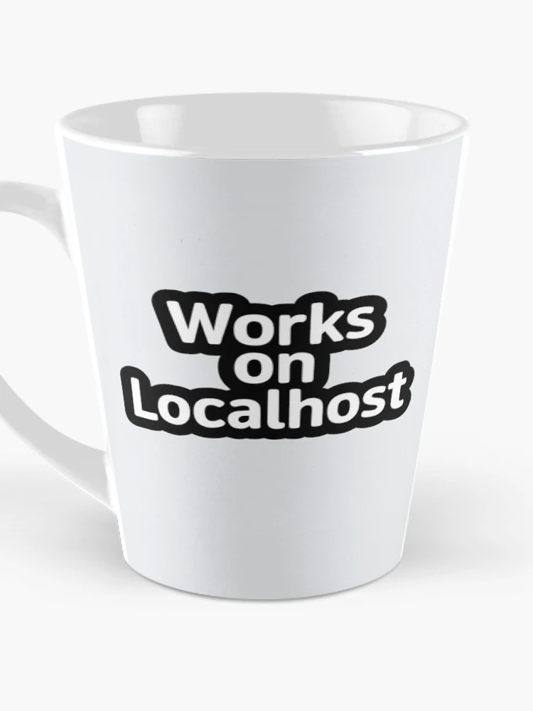 Thumbnail 3 of 4, Coffee Mug, Works on Localhost Developer Sticker designed and sold by CodeChai-Studio.