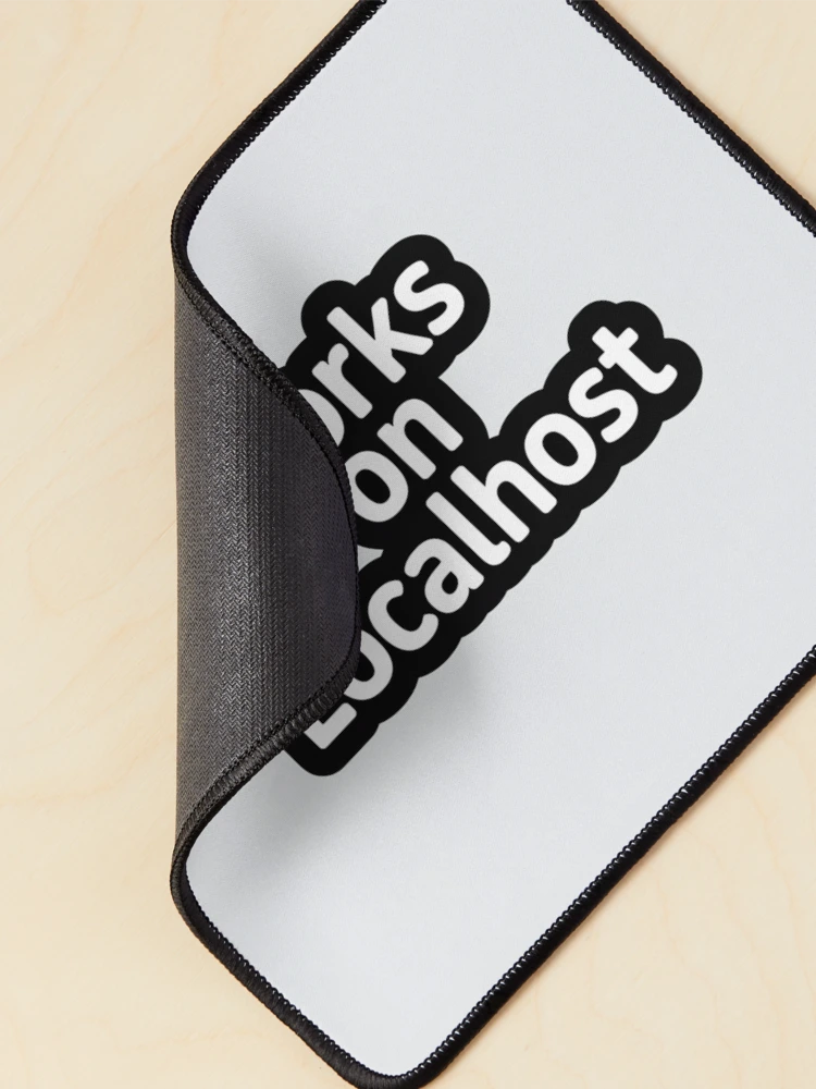 Thumbnail 2 of 5, Mouse Pad, Works on Localhost Developer Sticker designed and sold by CodeChai-Studio.