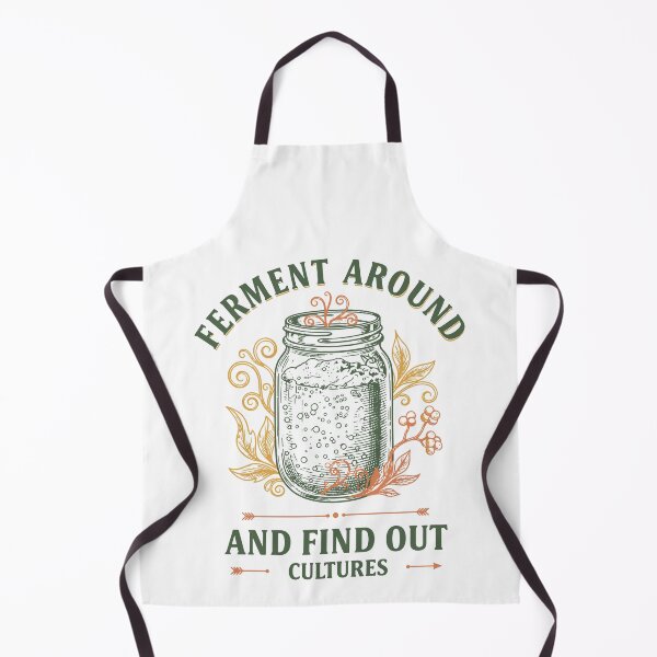 Item preview, Sourdough Ferment Around And Find Out Cultures designed and sold by LuminOrb.