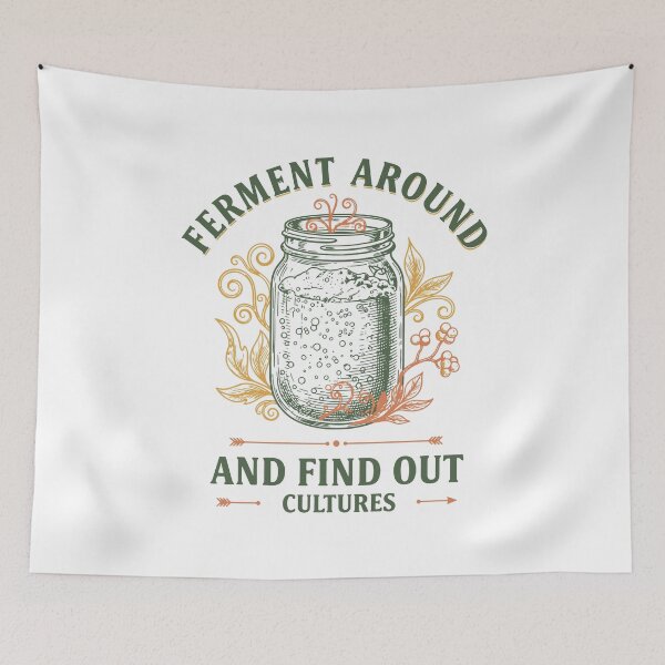 Item preview, Sourdough Ferment Around And Find Out Cultures designed and sold by LuminOrb.