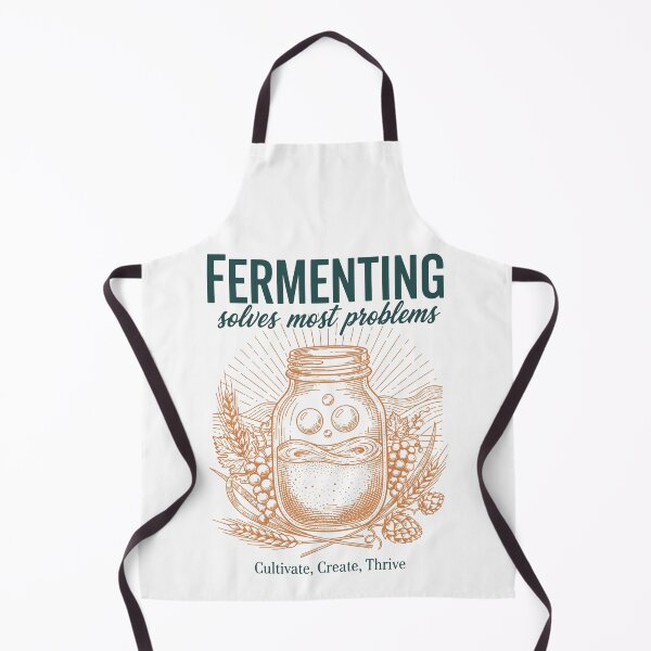 Item preview, Fermenting Solves Most Problems Sourdough Era designed and sold by LuminOrb.