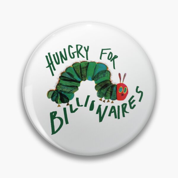 Item preview, Hungry For Billionaires  designed and sold by laterkatergator.