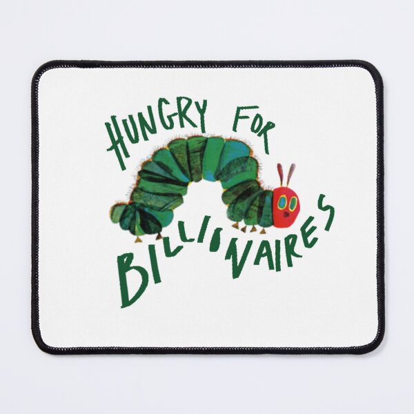 Item preview, Hungry For Billionaires  designed and sold by laterkatergator.