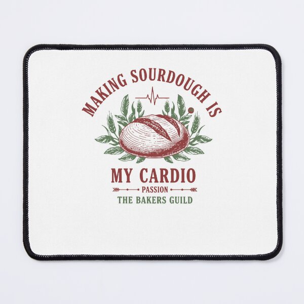 Item preview, Sourdough Making Sourdough Is My Cardio Bread designed and sold by LuminOrb.